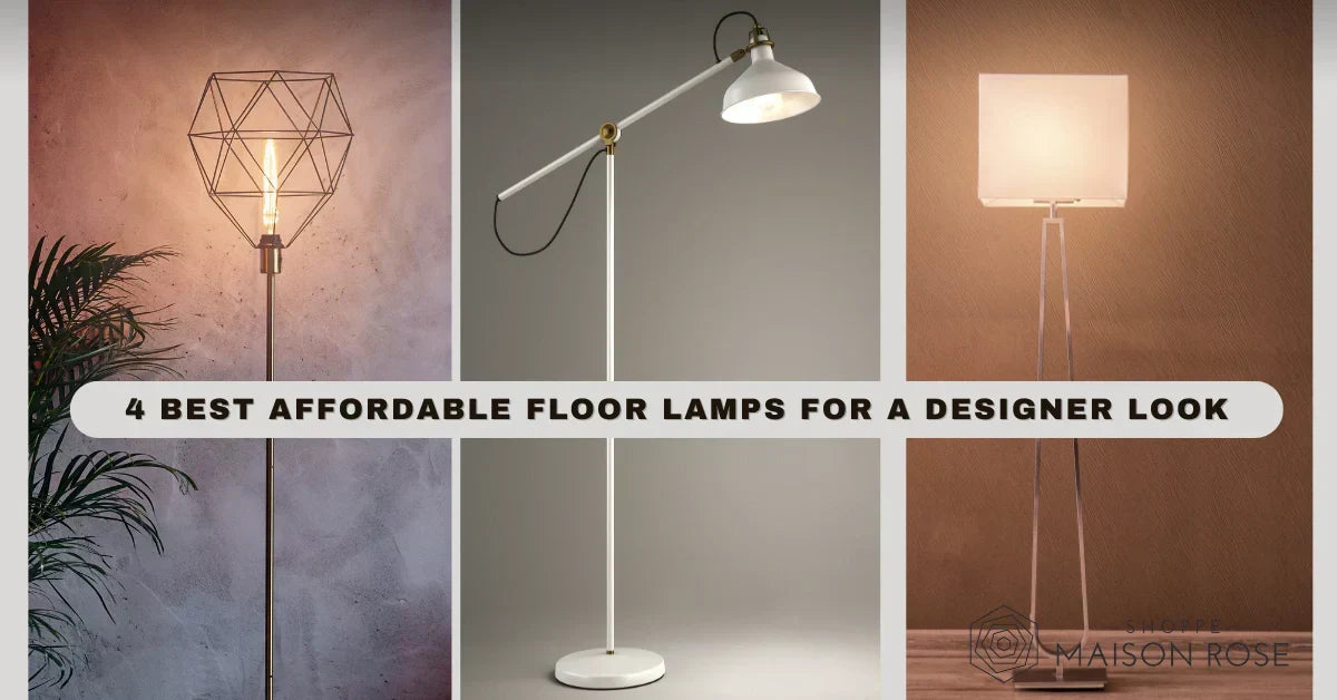 4 Best Affordable Floor Lamps for a Designer Look